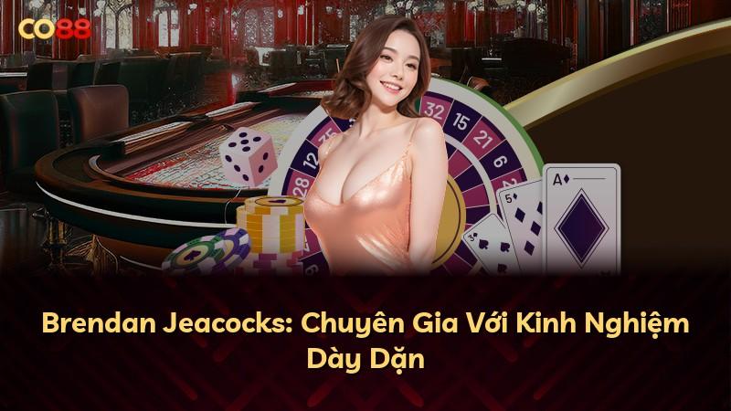 Brendan Jeacocks: Chuyên Gia Với Kinh Nghiệm Dày Dặn