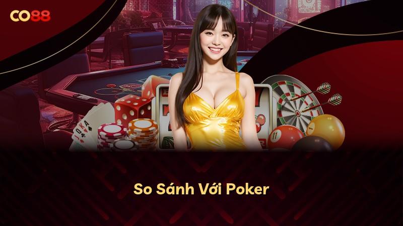 So Sánh Với Poker