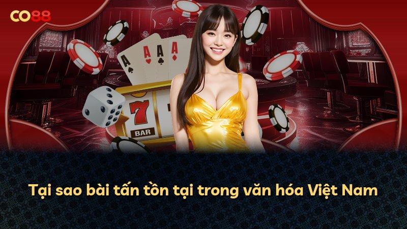 Tại sao bài tấn tồn tại trong văn hóa Việt Nam