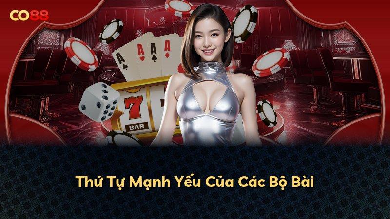 Thứ Tự Mạnh Yếu Của Các Bộ Bài